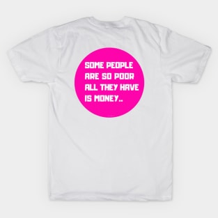 All They Have Is Money (Pink) By Abby Anime(c) T-Shirt